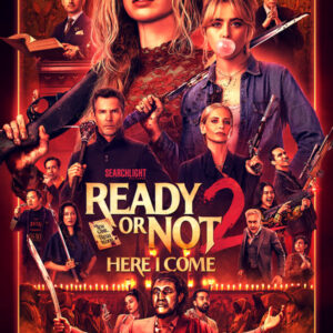 READY OR NOT 2: HERE I COME